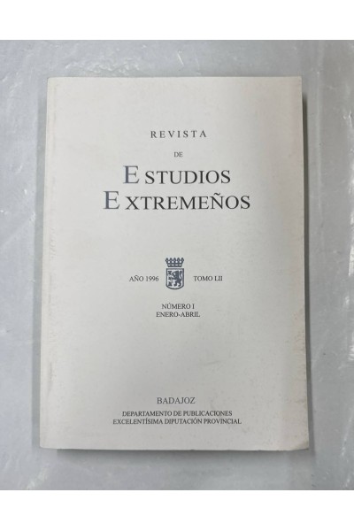 Revista de Estudios Extremeños. Año 1996 Tomo LII Número (I) Enero-Abril.
